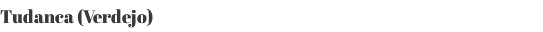Tudanca (Verdejo)