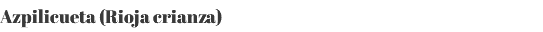Azpilicueta (Rioja crianza) 
