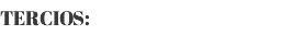 TERCIOS:
