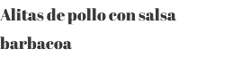 Alitas de pollo con salsa barbacoa 