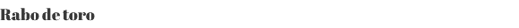 Rabo de toro